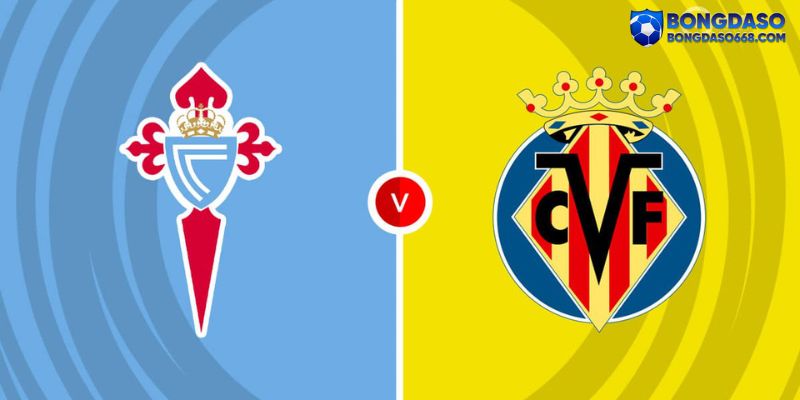 Nhận định và Soi Kèo Celta Vigo vs Villarreal 24/04